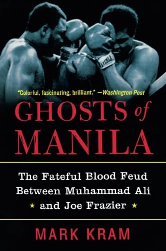 Stock image for Ghosts of Manila: The Fateful Blood Feud Between Muhammad Ali and Joe Frazier for sale by Gulf Coast Books