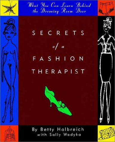 9780060954932: Secrets of a Fashion Therapist: What You Can Learn Behind the Dressing Room Door