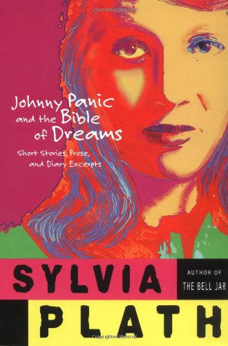 Stock image for Johnny Panic and the Bible of Dreams : Short Stories, Prose, and Diary Excerpts for sale by Better World Books