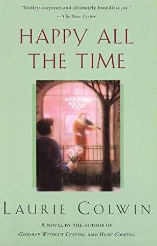 9780060955328: Happy All the Time: A Novel