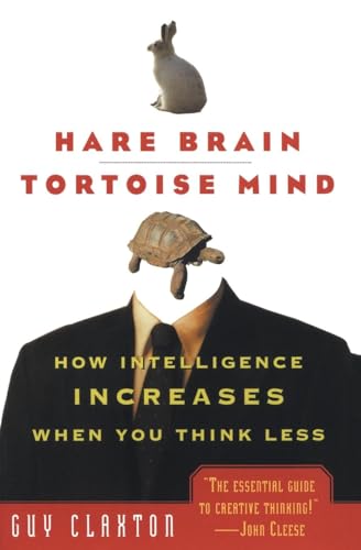 Beispielbild fr Hare Brain, Tortoise Mind : How Intelligence Increases When You Think Less zum Verkauf von Better World Books