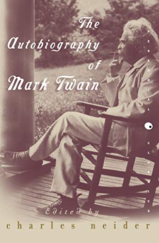 Imagen de archivo de The Autobiography of Mark Twain: In Defense of Naps, Bacon, Martinis, Profanity, and Other Indulgences (Perennial Classics) a la venta por Chiron Media