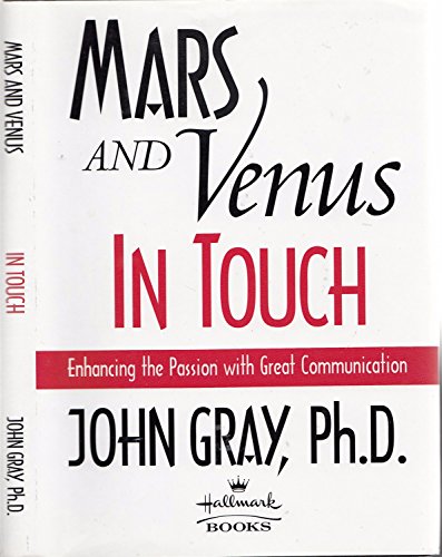 Imagen de archivo de Mars and Venus in Touch : Enhancing Passion with Great Communication a la venta por Better World Books