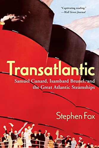 9780060955496: Transatlantic: Samuel Cunard, Isambard Brunel, and the Great Atlantic Steamships