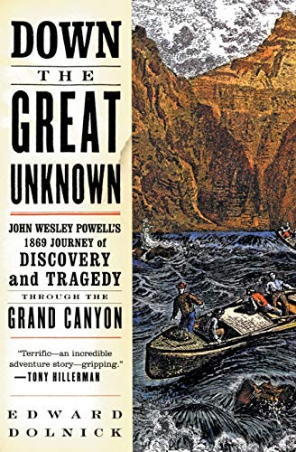 9780060955861: Down the Great Unknown: John Wesley Powell's 1869 Journey of Discovery and Tragedy Through the Grand Canyon