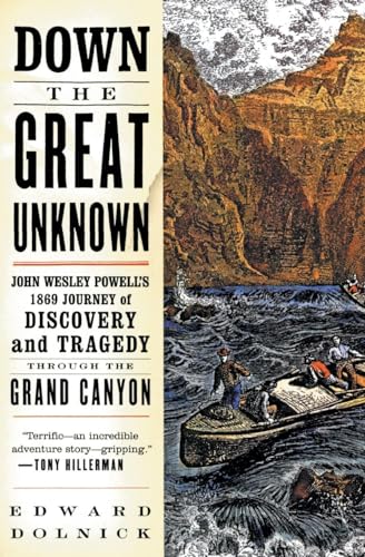 Stock image for Down the Great Unknown : John Wesley Powells 1869 Journey of Discovery and Tragedy Through the Grand Canyon for sale by Isle of Books