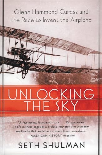 9780060956158: Unlocking the Sky: Glenn Hammond Curtiss and the Race to Invent the Airplane