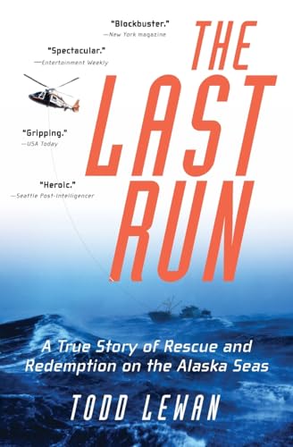 The Last Run: A True Story of Rescue and Redemption on the Alaska Seas