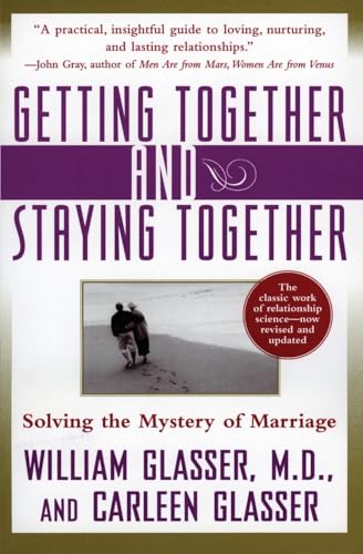 Getting Together and Staying Together: Solving the Mystery of Marriage (9780060956332) by William Glasser; Carleen Glasser
