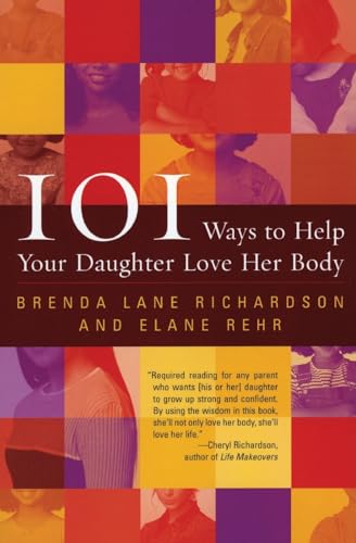 9780060956677: 101 Ways to Help Your Daughter Love Her Body
