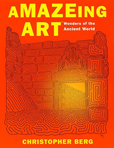 Beispielbild fr Amazeing Art : Wonders of the Ancient World zum Verkauf von Better World Books