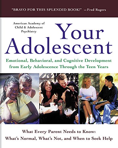 9780060956769: Your Adolescent: Emotional, Behavioral, and Cognitive Development from Early Adolescence Through the Teen Years