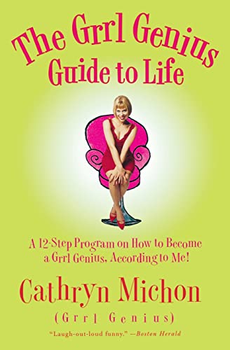 Imagen de archivo de The Grrl Genius Guide to Life: A Twelve-Step Program on How to Become a Grrl Genius, According to Me! a la venta por BooksRun