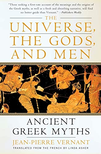 Stock image for The Universe, the Gods, and Men: Ancient Greek Myths Told by Jean-Pierre Vernant for sale by ThriftBooks-Atlanta