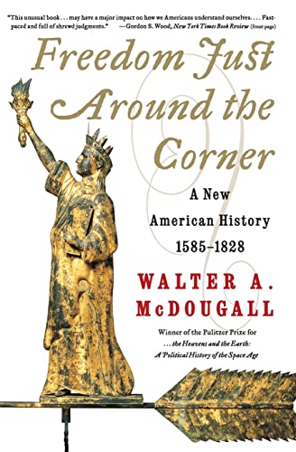 Stock image for Freedom Just Around the Corner: A New American History: 1585-1828 for sale by Your Online Bookstore