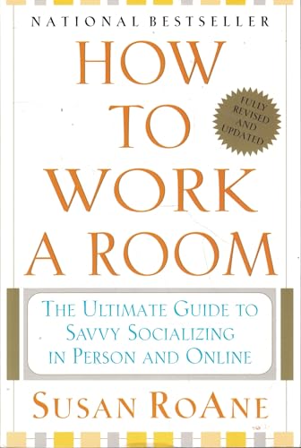 Imagen de archivo de How to Work a Room: The Ultimate Guide to Savvy Socializing in Person and Online a la venta por SecondSale