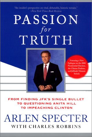 Stock image for Passion for Truth : From Finding JFK's Single Bullet to Questioning Anita Hill to Impeaching Clinton for sale by Better World Books: West