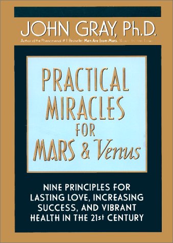 9780060958428: Practical Miracles for Mars and Venus Int'l Ed: Nine Principles for Lasting Love Increasing Success and Vibrant Health in the Twenty-First Century