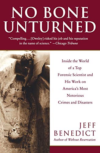 Imagen de archivo de No Bone Unturned: Inside the World of a Top Forensic Scientist and His Work on America's Most Notorious Crimes and Disasters a la venta por Wonder Book