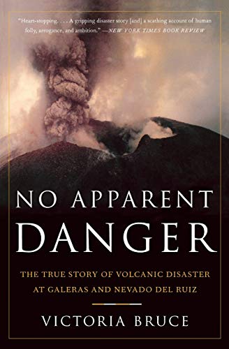 Imagen de archivo de No Apparent Danger: The True Story of Volcanic Disaster at Galeras and Nevado Del Ruiz a la venta por SecondSale