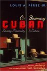 Imagen de archivo de On Becoming Cuban: Identity, Nationality, and Culture a la venta por BooksRun