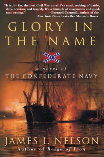 Stock image for Glory in the Name: A Novel of the Confederate Navy for sale by SecondSale