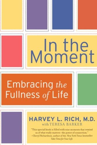 IN THE MOMENT: Embracing The Fullness Of Life