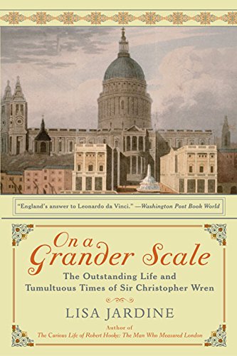 9780060959104: On a Grander Scale: The Outstanding Life and Tumultuous Times of Sir Christopher Wren
