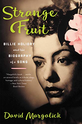 Stock image for Strange Fruit : Billie Holiday and the Biography of a Song for sale by Better World Books