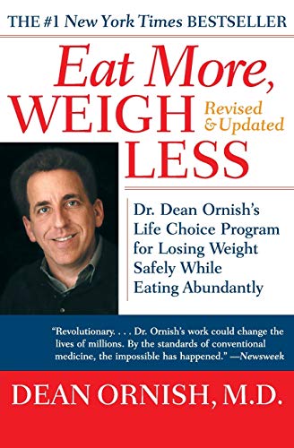 Beispielbild fr Eat More, Weigh Less: Dr. Dean Ornish's Life Choice Program for Losing Weight Safely While Eating Abundantly zum Verkauf von Wonder Book