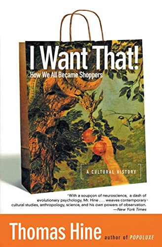 Beispielbild fr I Want That! : How We All Became Shoppers zum Verkauf von Better World Books: West