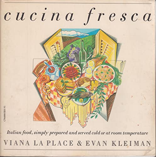 Imagen de archivo de Cucina Fresca: Italian Food, Simply Prepared and Served Cold or at Room Temperature a la venta por Better World Books: West