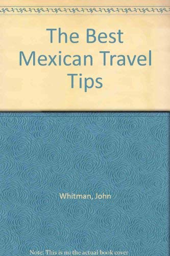 Beispielbild fr The Best Mexican Travel Tips zum Verkauf von gigabooks