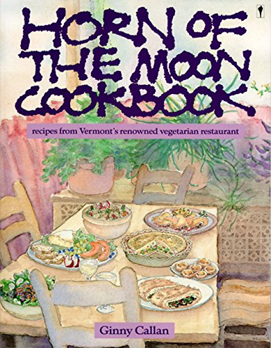 9780060960384: Horn of the Moon Cookbook: Recipes from Vermont's Renowned Vegetarian Restaurant