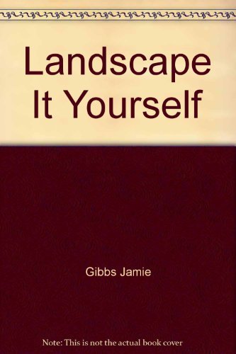Stock image for Landscape It Yourself for sale by Terrace Horticultural Books