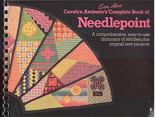 Stock image for Carolyn Ambuter's Even More Complete Book of Needlepoint for sale by Once Upon A Time Books