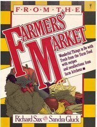 9780060960728: From the Farmers' Market: Wonderful Things to Do with Fresh-From-The-Farm Food- with Recipes and Recollections from Farm Kitchens