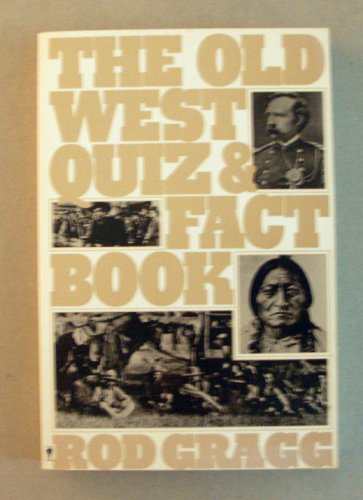 Imagen de archivo de The Old West Quiz and Fact Book a la venta por Bookmarc's