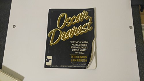 Stock image for Oscar Dearest: Six Decades of Scandal, Politics, and Greed Behind Hollywood's Academy Awards, 1927-1986 for sale by ThriftBooks-Dallas