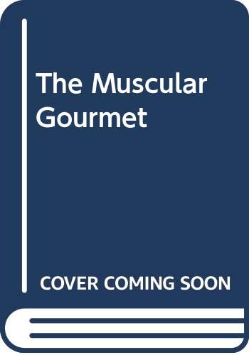 Beispielbild fr The Muscular Gourmet zum Verkauf von Gulf Coast Books