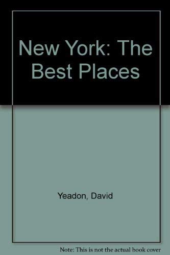 Imagen de archivo de New York : The Best Places: An Opinionated Map-Guide to the Best of Everything in the Big Apple a la venta por Better World Books