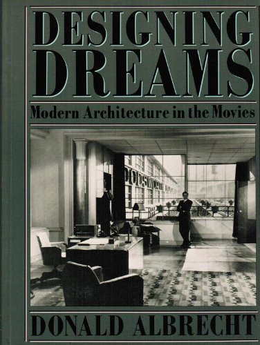 Stock image for Designing Dreams: Modern Architecture in the Movies for sale by Hennessey + Ingalls