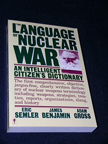 Beispielbild fr The Language of Nuclear War: An Intelligent Citizen's Dictionary zum Verkauf von Wonder Book