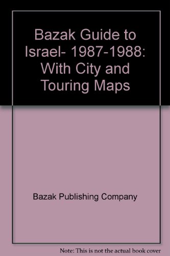9780060961381: Bazak Guide to Israel, 1987-1988: With City and Touring Maps