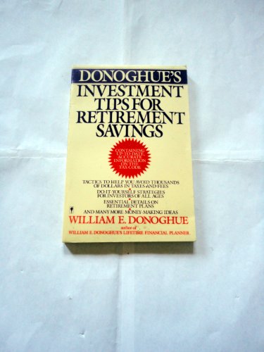 Stock image for William E. Donoghue's Investment Tips for Retirement Savings for sale by Better World Books