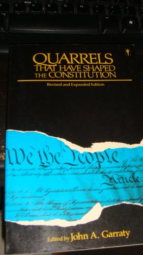 9780060961664: Title: Quarrels That Have Shaped the Constitution Rev Ed