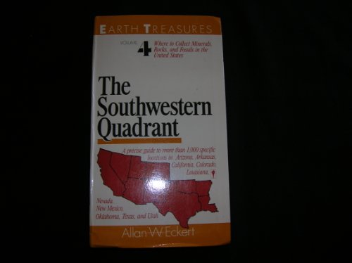 The Southwestern Quadrant: Arizona, Arkansas, California, Colorado, Louisiana, Nevada, New Mexico, Oklahoma, Texas, and Utah (9780060961787) by Eckert, Allan W.