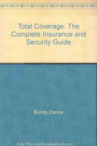 Imagen de archivo de Total Coverage : The Complete Insurance Guide a la venta por Better World Books: West
