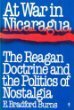 Imagen de archivo de AT WAR IN NICARAGUA : The Reagan Doctrine and the Politics of Nostalgia a la venta por 100POCKETS