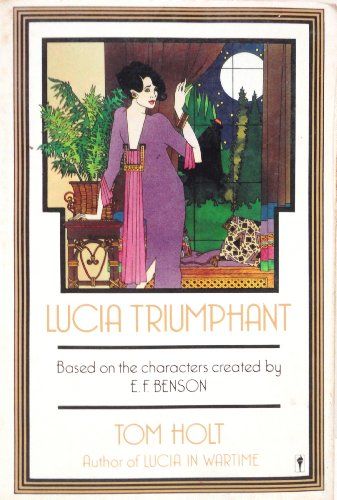 Imagen de archivo de Lucia Triumphant: Based on the Characters Created by E.F. Benson a la venta por Wonder Book